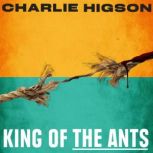King Of The Ants, Charles Higson