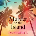 Murder on the Island, Daisy White