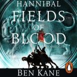 Hannibal Fields of Blood, Ben Kane