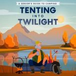 Tenting into Twilight, WellBeing Publishing