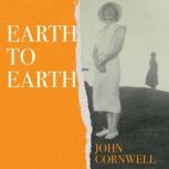 Earth to Earth, John Cornwell