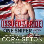 Issued to the Bride One Sniper, Cora Seton