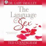 Language of Sex Experiencing the Beauty of Sexual Intimacy, Greg Smalley