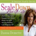Scale Down, Live it Up, Danna Demetre