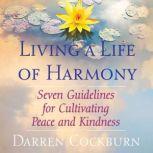 Living a Life of Harmony, Darren Cockburn
