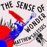 The Sense of Wonder, Matthew Salesses