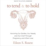 To Tend and To Hold, Eileen S. Rosete