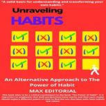 Unraveling Habits, MAX EDITORIAL