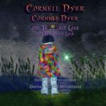 Cornell Dyer and The Eerie Lake, Denise M. BaranUnland