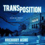 Transposition, Gregory Ashe