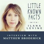 Little Known Facts  Matthew Broderic..., Ilana Levine