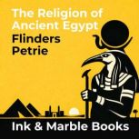 The Religion of Ancient Egypt, Flinders Petrie