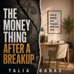 The Money Thing After a Breakup, Talia Banks
