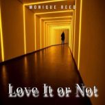 Love It or Not, Monique Reed