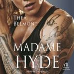 Madame Hyde, Thea Belmont