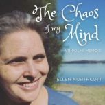 The Chaos of my Mind, Ellen Northcott