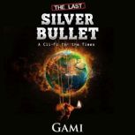 The Last Silver Bullet, Gami