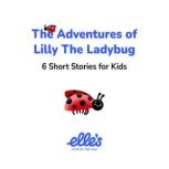The Adventures of Lilly the Ladybug, Elles Stories for Kids