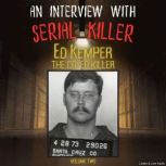 An Interview with Serial Killer Ed Ke..., Ed Kemper