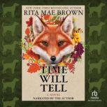 Time Will Tell, Rita Mae Brown