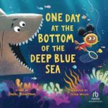 One Day at the Bottom of the Deep Blu..., Daniel Bernstrom