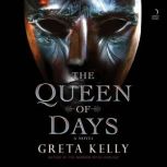 The Queen of Days, Greta Kelly