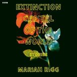 Extinction Capital of the World, Mariah Rigg