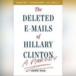 The Deleted E-Mails of Hillary Clinton A Parody, John Moe