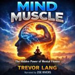 Mind Muscle, Trevor Lang