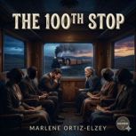 The 100th Stop, Marlene OrtizElzey