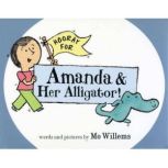 Hooray for Amanda and Her Alligator, Mo Willems