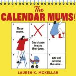 The Calendar Mums, Lauren K. McKellar