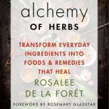 Alchemy of Herbs, Rosalee de la Foret