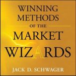 Winning Methods of the Market Wizards..., Jack D. Schwager