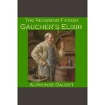 The Reverend Father Gauchers Elixir, Alphonse Daudet