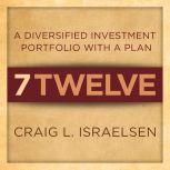 7Twelve A Diversified Investment Portfolio with a Plan, Craig L. Israelsen
