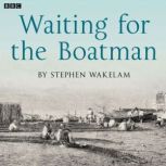 Waiting For The Boatman, Stephen Wakelam