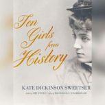 Ten Girls from History, Kate Dickinson Sweetser