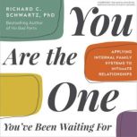 You Are the One Youve Been Waiting F..., Richard Schwartz, PhD