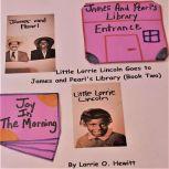 Little Lorrie Lincoln Goes to James a..., Lorrie O. Hewitt