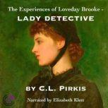The Experiences of Loveday Brooke, La..., C. L. Pirkis