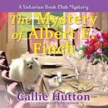 The Mystery of Albert E. Finch, Callie Hutton