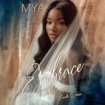 Embrace, Mya