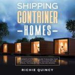 Shipping Container Homes, Richie Quincy