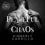 Peaceful Chaos, Kimberly Carrillo