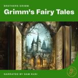Grimms Fairy Tales, Brothers Grimm