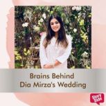 Brains Behind Dia Mirzas Wedding, Sindhy Kashyap