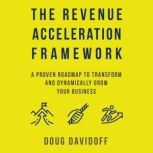 The Revenue Acceleration Framework, Doug Davidoff