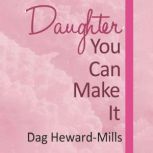 Daughter, You Can Make It, Dag HewardMills