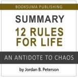 Summary of 12 Rules for Life An Anti..., BookSuma Publishing
